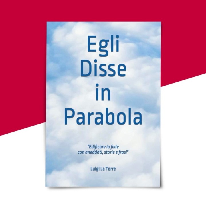EGLI DISSE IN PARABOLE - Luigi La Torre