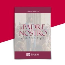 IL PADRE NOSTRO 2 - Guarire dal cuore di orfano - Lirio Porrello