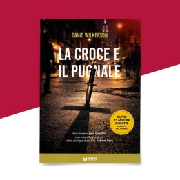 La croce e il pugnale | David Wilkerson - Libri Cristiani