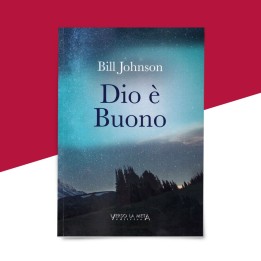 Dio è Buono di Bill Johnson - copertina