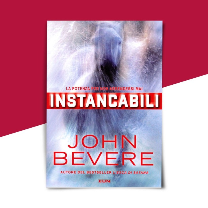 Instancabili di John Bevere - copertina